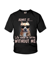 pitbull admit it life would be boring without me Youth T-Shirt thumbnail