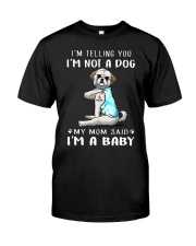 I'M TeLLING yOU i'm nOT A Dog My Mom Said I'M A Classic T-Shirt front