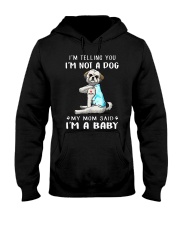 I'M TeLLING yOU i'm nOT A Dog My Mom Said I'M A Hooded Sweatshirt thumbnail
