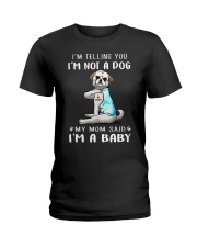 I'M TeLLING yOU i'm nOT A Dog My Mom Said I'M A Ladies T-Shirt thumbnail