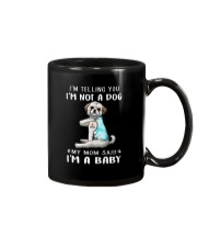 I'M TeLLING yOU i'm nOT A Dog My Mom Said I'M A Mug thumbnail