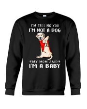 I'm Telling You I'M Not A Dog My Mom Retrievers La Crewneck Sweatshirt thumbnail