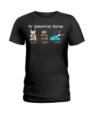 My Quarantine Routine frenchie Ladies T-Shirt thumbnail