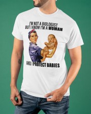 I'm Not A Biologist But I Know I'M A Woman And I Protect Babies Shirt Pediatric Nurse Gifts Classic T-Shirt apparel-classic-tshirt-lifestyle-front-88