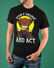 Don't Drink And Act Shirt Broadway Stage Actor Clothes Gifts For Alcohol Lovers Classic T-Shirt apparel-classic-tshirt-lifestyle-front-88