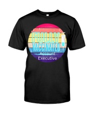 Fully Vaccinated Account Executive Shirt Theater Backstage Humor Clothing Gifts For Executive Classic T-Shirt front