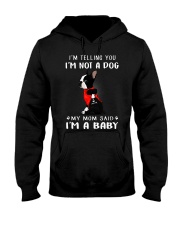I'm Telling You I'M Not A Dog My Mom Hooded Sweatshirt thumbnail