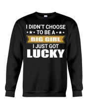 Didn't Choose To Be A Big Girl I Just Got Lucky T-Shirt Proud To Be Big Girl Shirt Gifts Crewneck Sweatshirt tile