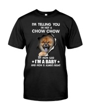 Im telling you im not a chow chow edition Classic T-Shirt front