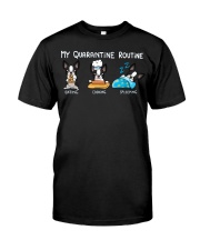 My Quarantine Routine boston2 Classic T-Shirt front