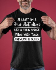 At Least I'm A Fun Hot Mess Shirt Funny Sayings T-Shirt Birthday Gift Ideas Classic T-Shirt apparel-classic-tshirt-lifestyle-front-181
