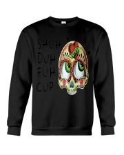 Sugar Skull Shuh Duh Fuh Cuh T-Shirt Funny Unique Mens Shirt Ideas Crewneck Sweatshirt tile