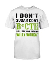 I Don't Sugar Coat Bitch T-Shirt Funny Womens Shirt With Sayings Classic T-Shirt front