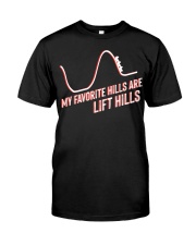 My favorite hills are lifts This Rollercoaster Shirt Funny Sayings Roller Coaster Fan Gifts Classic T-Shirt front
