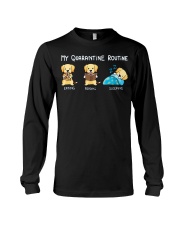 My Quarantine Routine Labrador Retriever2 Long Sleeve Tee thumbnail