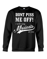 Dont Piss Me Off I Will Musicals At You T-Shirt Broadway Musicals Actor Shirts Gifts Idea Crewneck Sweatshirt tile