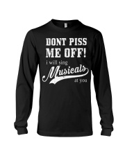Dont Piss Me Off I Will Musicals At You T-Shirt Broadway Musicals Actor Shirts Gifts Idea Long Sleeve Tee tile