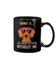 dachshund admit it life would be boring without me Mug thumbnail
