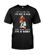 Basset Hound I'm Telling You I'm Not A Dog Classic T-Shirt front