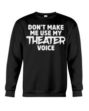 Don't Make Me Use My Theater Voice Shirt Drama Club Actor Clothing Fun Gifts Crewneck Sweatshirt tile