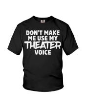 Don't Make Me Use My Theater Voice Shirt Drama Club Actor Clothing Fun Gifts Youth T-Shirt tile