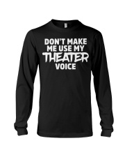Don't Make Me Use My Theater Voice Shirt Drama Club Actor Clothing Fun Gifts Long Sleeve Tee tile