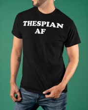 Thespian AF Shirt Drama And Theatre Actor Clothes Gifts For Acting Students Classic T-Shirt apparel-classic-tshirt-lifestyle-front-88