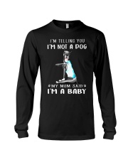 Great Dane I'm Telling You I'm Not A Dog Long Sleeve Tee thumbnail