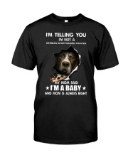 I'm telling you i'm not a german shorthaired point Classic T-Shirt front