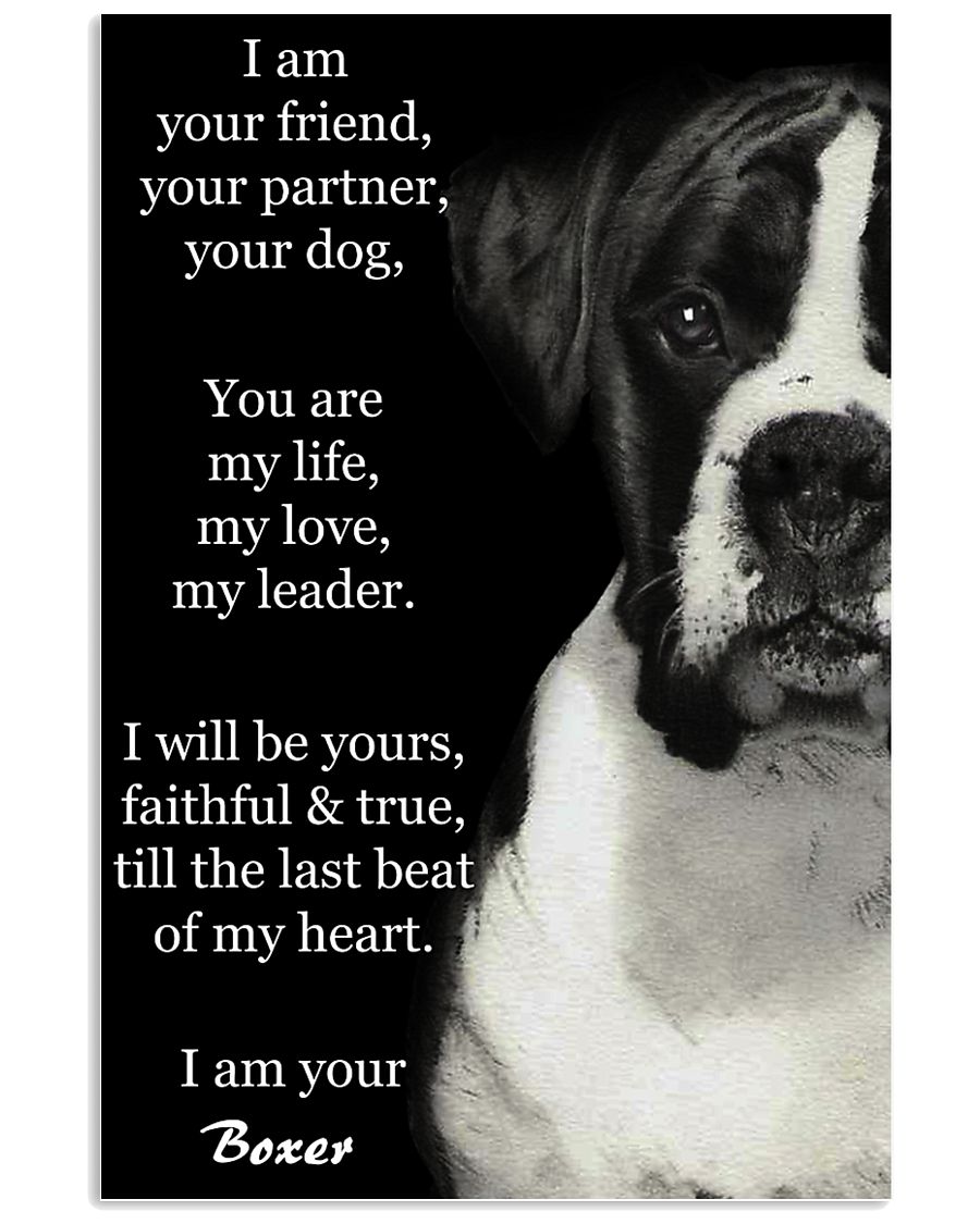 I Am Your Friend Your Partner Your Dog Boxer 11x17 Poster