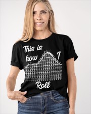 This Is How I Roll Roller Coaster Shirt Design Thrillseeker Theme Park Holday Apparel Classic T-Shirt apparel-classic-tshirt-lifestyle-front-100