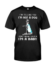I'M TeLLING yOU i'm nOT A Dog My Mom Said I'M A Classic T-Shirt front
