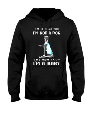 I'M TeLLING yOU i'm nOT A Dog My Mom Said I'M A Hooded Sweatshirt thumbnail