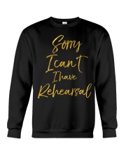 Sorry I Can't I Have Rehearsal Shirt Funny Drama Broadway Clothing Xmas Gifts For Coworkers Crewneck Sweatshirt tile