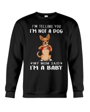 I'm Telling You I'M Not A Dog My Mom chihuahua Crewneck Sweatshirt thumbnail