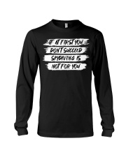 If At First You Don't Succeed Skydiving Is Not For You Shirt Funny Sarcastic T-Shirt Gift Long Sleeve Tee tile