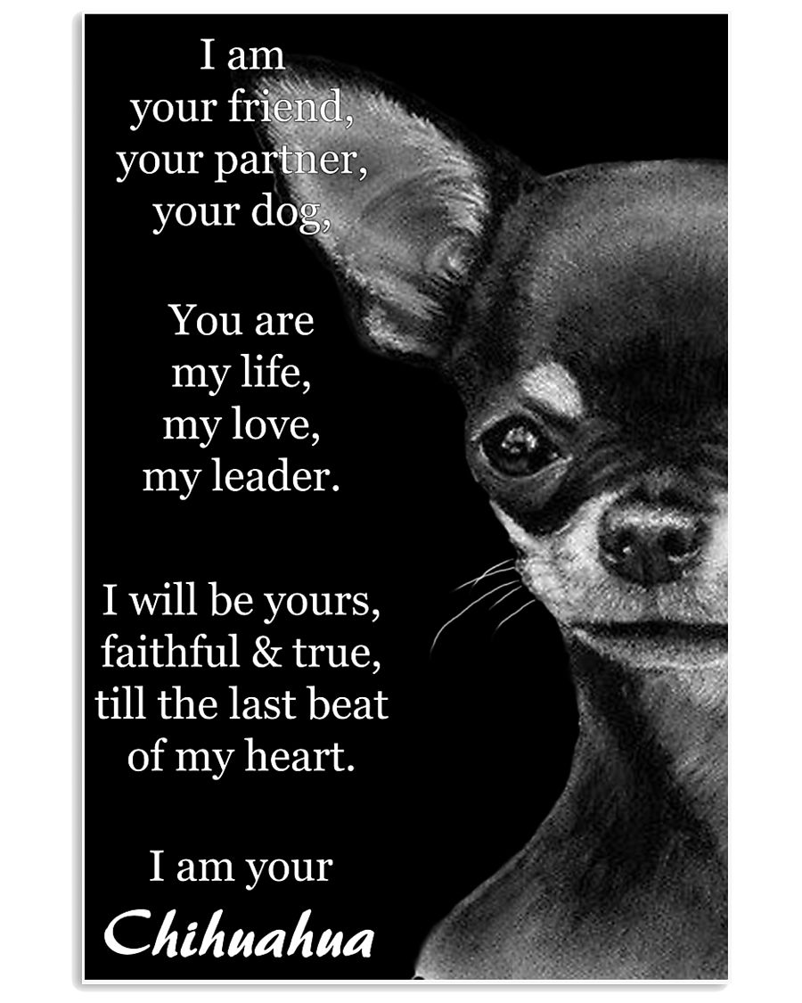 Chihuahua I Am Your Friend Your Partner Your Dog 11x17 Poster
