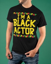 I'm A Black Actor Shirt African American Pride Clothes Funny Gifts For Men Classic T-Shirt apparel-classic-tshirt-lifestyle-front-88