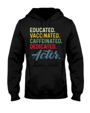 Educated Vaccinated Caffeinated Dedicated Actor Shirt Fully Vaccination Funny Merch Gifts Hooded Sweatshirt tile