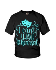 I Can't I Have Rehearsal T-Shirt Funny Gifts for Actors Friends Ideas For Christmas 2021 Youth T-Shirt tile