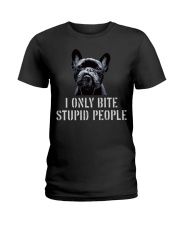 I Only Bite Stupid People frenchbulldog Ladies T-Shirt thumbnail