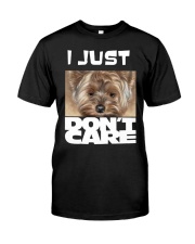 I Just Don'T Care Yorkshire Terrier 2 Classic T-Shirt front