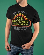 My Brain Is 95 Broadway Show Lyrics Shirt Funny Gifts For Musical Theatre Lovers Classic T-Shirt apparel-classic-tshirt-lifestyle-front-88