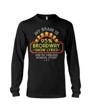 My Brain Is 95 Broadway Show Lyrics Shirt Funny Gifts For Musical Theatre Lovers Long Sleeve Tee tile
