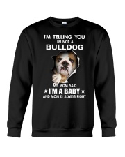Bulldog I'm Telling You - Funny Dog Tshirts Crewneck Sweatshirt thumbnail