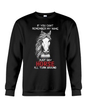 If You Can'T Remember My Name Just Say Horse Crewneck Sweatshirt thumbnail