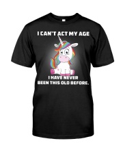 I can't act my age Unicorn T-shirt Classic T-Shirt front