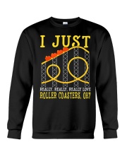 I Just Really Love Roller Coasters Ok Shirt Park Theme Funny Sayings T-Shirt Gift For Him Crewneck Sweatshirt tile
