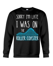 Sorry I'm Late I Was On The Roller Coaster T-Shirt Humor Funny Shirt With Sayings Crewneck Sweatshirt tile