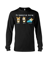 My Quarantine Routine corgi Long Sleeve Tee thumbnail